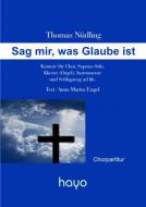 Sag mir, was Glaube ist 