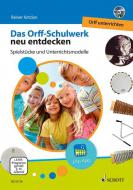 Das Orff-Schulwerk neu entdecken - Orff unterrichten 