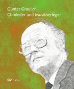 Günter Graulich - Chorleiter und Musikverleger 