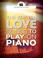 The Top Ten Love Songs To Play On Piano 