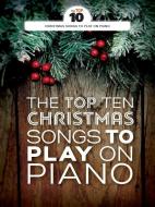 The Top Ten Christmas Songs To Play On Piano 