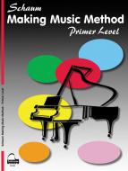Making Music Method - Middle-C Approach - Primer Level 