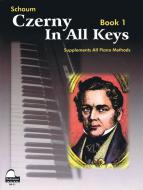 Czerny In All Keys, Book 1 