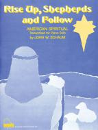 Rise Up Shepherds And Follow 