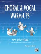 Choral and Vocal Warm-Ups for Pianists 