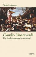 Claudio Monteverdi - Die Entdeckung der Leidenschaft 