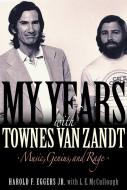 My Years with Townes Van Zandt 