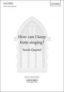 How can I keep from singing? 