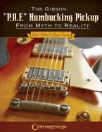 The Gibson P.A.F. Humbucking Pickup: From Myth to Reality 