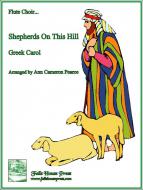 Shepherds on This Hill (Greek Carol) 