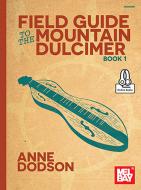 Field Guide To The Mountain Dulcimer, Book 1 
