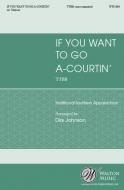 If You Want to Go A-Courtin' 