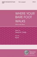 Where Your Bare Foot Walks 