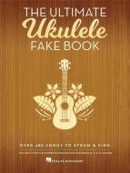The Ultimate Ukulele Fake Book 