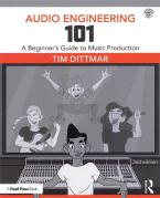 Audio Engineering 101 - 2nd Edition 