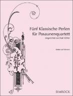 5 Klassische Perlen fu¨r Posaunenquartett 
