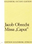 Missa ''Caput'' für 6-stimmigen gemischten Chor 