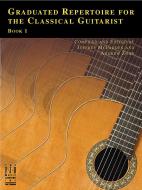 Graduated Repertoire for The Classical Guitarist 1 