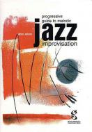 Progressive Guide To Melodic Jazz Improvisation 