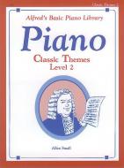 Alfred Basic Piano Course Classic Themes Level 2 