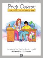Alfred's Basic Piano Prep Course: Activity & Ear Training Book F 