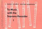 To Music With The Soprano Recorder 1 