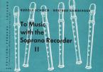 To Music With The Soprano Recorder 2 