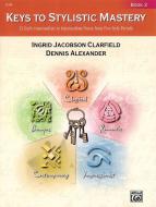 Keys To Stylistic Mastery, Book 2 