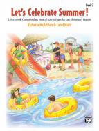 Let's Celebrate Summer, Book 2 