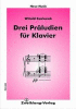 Drei Präludien für Klavier 