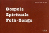 Gospels, Spirituals, Folk-Songs 