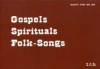 Gospels, Spirituals, Folk-Songs 