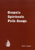 Gospels, Spirituals, Folk-Songs 