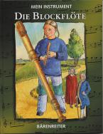 Mein Instrument: Die Blockflöte 