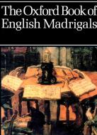 The Oxford Book Of English Madrigals 