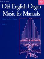 Old English Organ Music for Manuals Book 5 