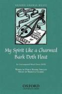My Spirit Like a Charmed Bark Doth Float 