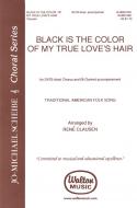 Black Is The Color Of My True Love's Hair SATB Divisi 