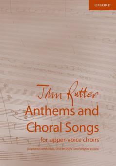 Anthems and Choral Songs for upper-voice choirs von John Rutter 