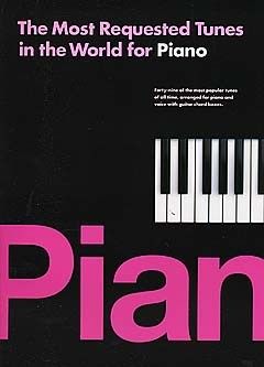 The Most Requested Tunes in the World for Piano