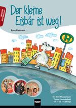 Der kleine Eisbär ist weg! Ein lehrreiches Musical