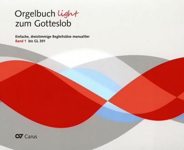 Orgelbuch 'light' zum Gotteslob – Orgelband 1 (bis GL 351)