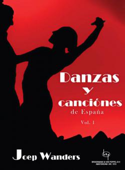 Danzas y Canciones de Espana 1 von Joep Wanders 
