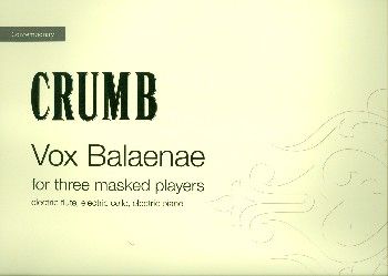 Vox Balaenae (George Crumb) 