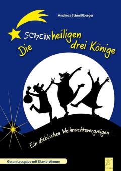 Die scheinheiligen drei Könige - Gesamtausgabe mit Klavierstimme 