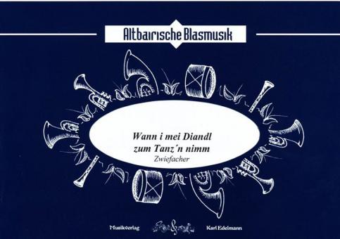 Wann i mei Deandl zum Tanzn nimm - Zwiefacher 