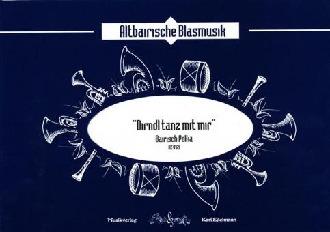 Dirndl tanz mit mir - Bairisch Polka 