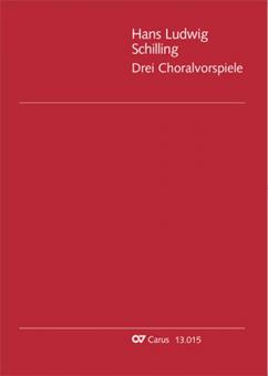 Schilling: Drei Choralvorspiele 