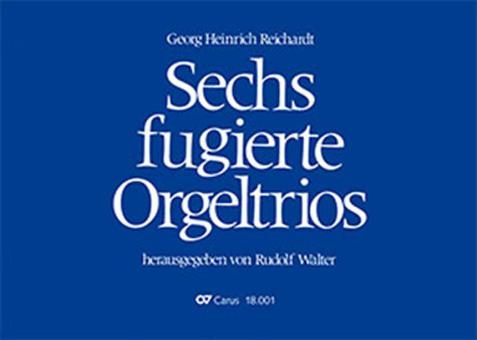 Sechs fugierte Orgeltrios 