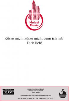 Küsse mich, küsse mich, denn ich hab' Dich lieb 